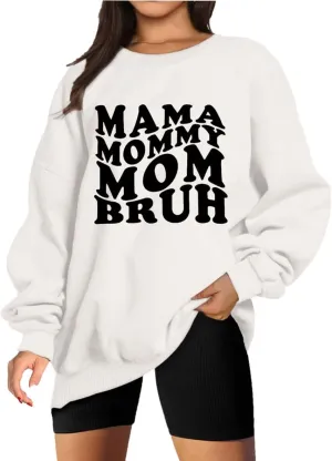 Mama Sweatshirt for Women Mom Life Mama Mommy Mom Bruh Letter Print Long Sleeve Loose Oversized Pullover Tops