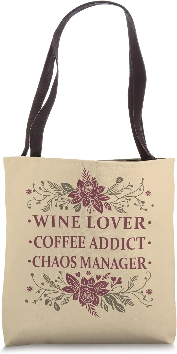Wine Lover Coffee Addict Chaos Manager Mom Funny Cool Tote Bag